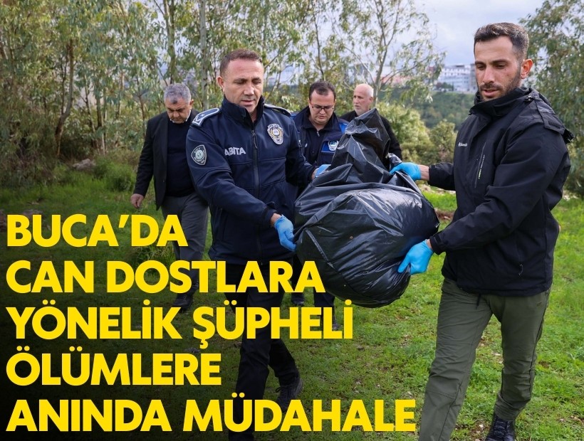 Buca’da can dostlara yönelik şüpheli ölümlere anında müdahale