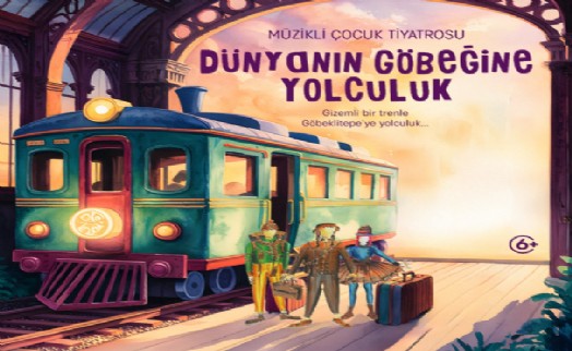 Çocuklar için 'Dünyanın Göbeğine Yolculuk' sahnelenecek