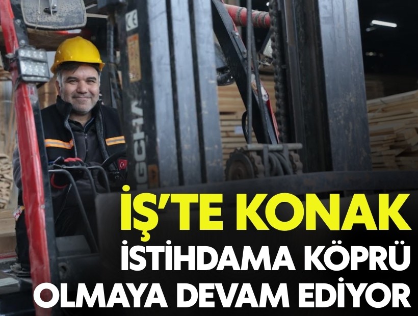 İş’te Konak istihdama köprü olmaya devam ediyor