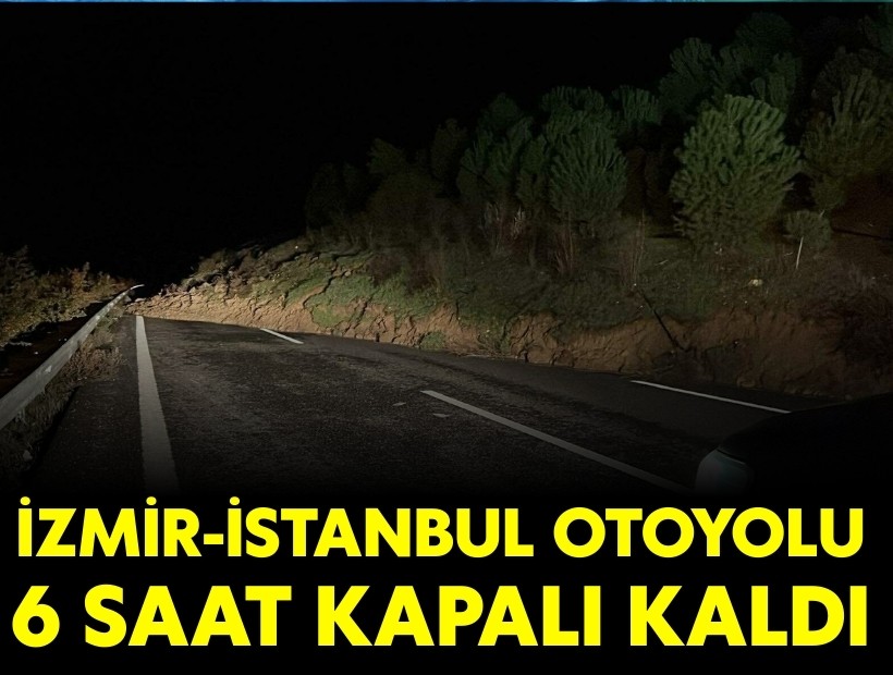 İzmir-İstanbul Otoyolu 6 saat kapalı kaldı