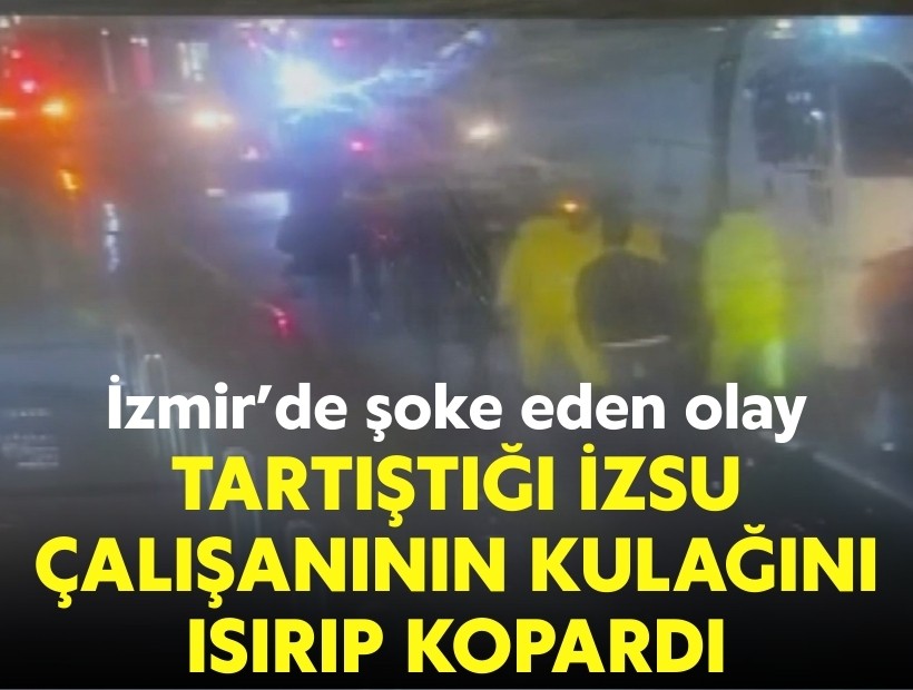 İzmir'de şoke eden olay: Tartıştığı İZSU çalışanının kulağını ısırıp kopardı!