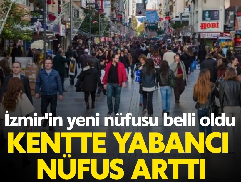 İzmir'in yeni nüfusu belli oldu