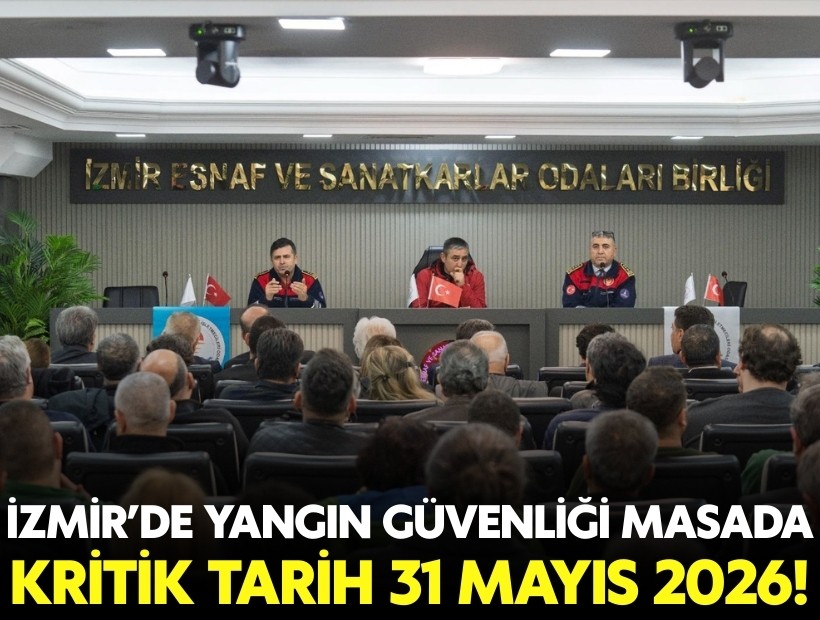 İzmir’de yangın güvenliği masada: Kritik tarih 31 Mayıs 2026!