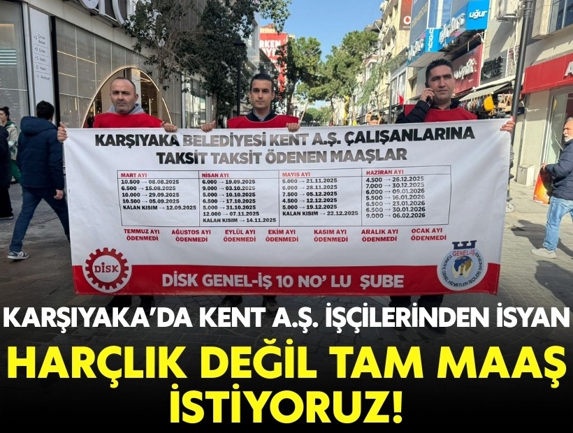 Karşıyaka’da Kent A.Ş. işçilerinden isyan: Harçlık değil, tam maaş istiyoruz!
