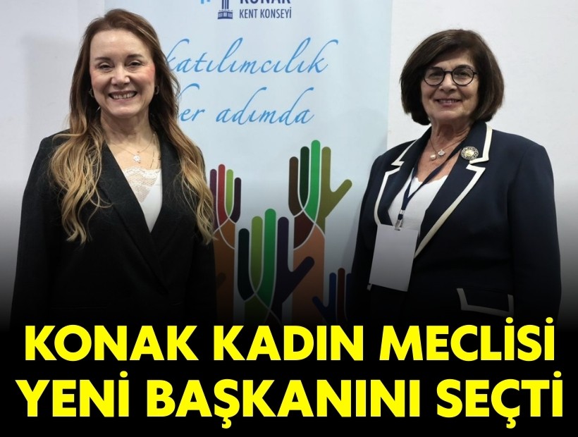 Konak’ın Kadın Meclisi yeni başkanını seçti