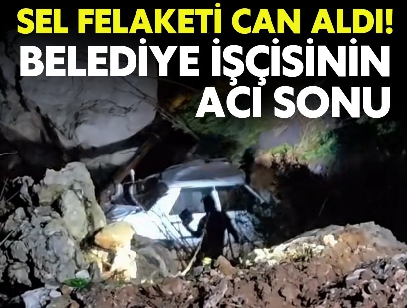 Sel felaketi yine can aldı: Belediye işçisinin cansız bedeni bulundu!