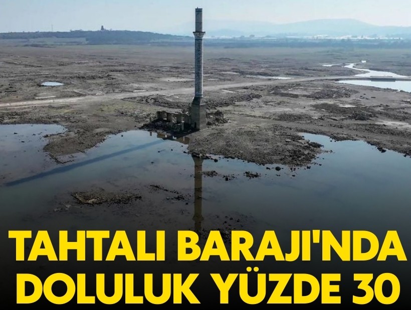 Tahtalı Barajı'nda doluluk yüzde 30,03'e yükseldi