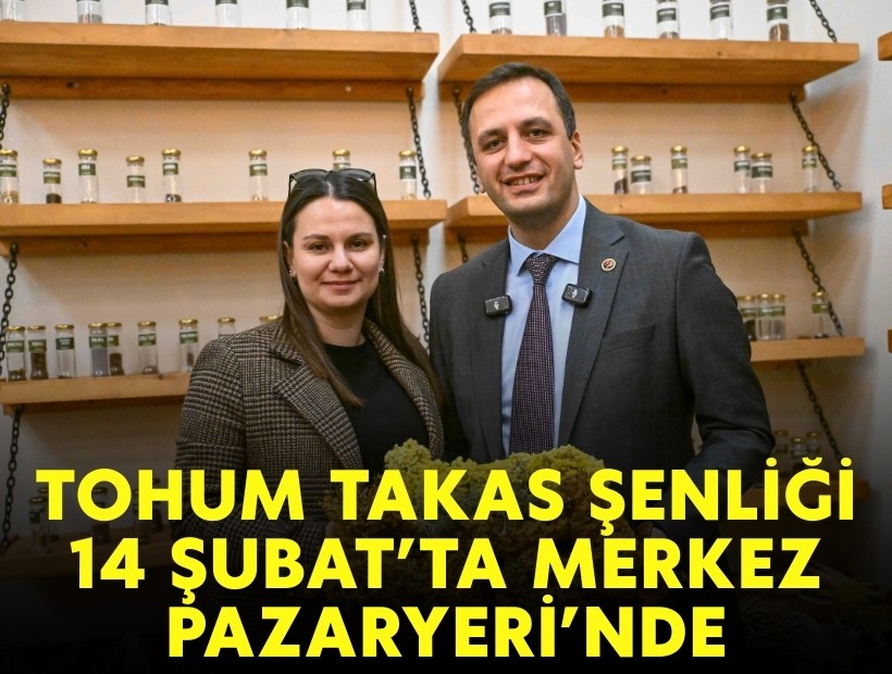 Tohum Takas Şenliği 14 Şubat’ta Merkez Pazaryeri’nde