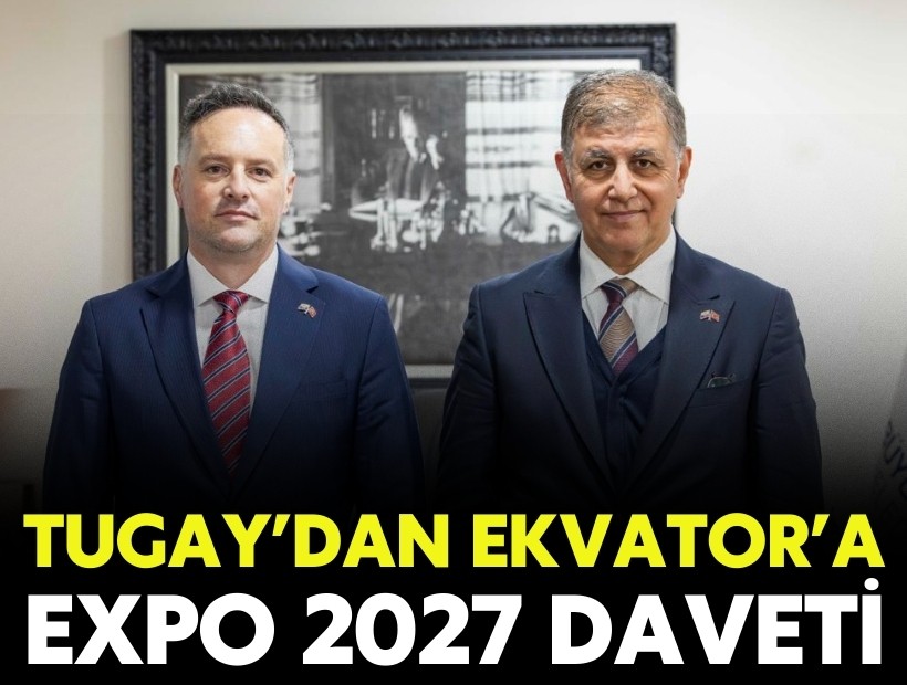 Tugay’dan Ekvator’a EXPO 2027 daveti