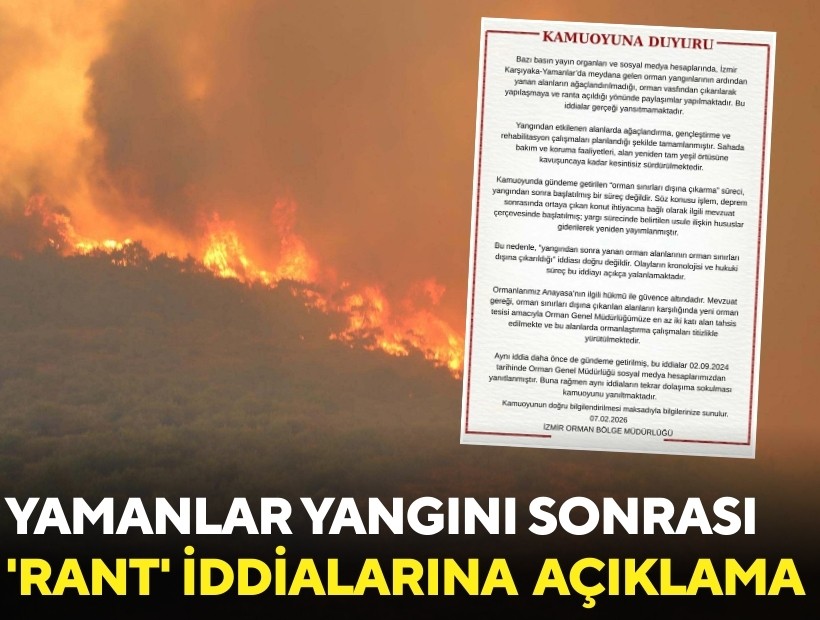 Yamanlar yangını sonrası 'rant' iddialarına ilişkin açıklama