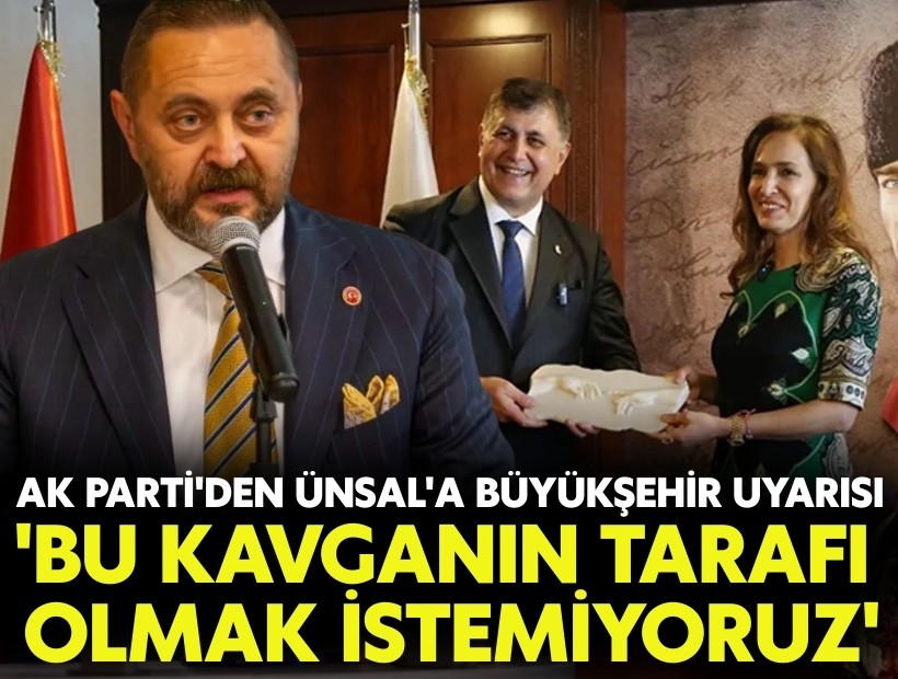 AK Parti'den Ünsal'a Büyükşehir uyarısı: 'Biz bu kavganın tarafı olmak istemiyoruz'