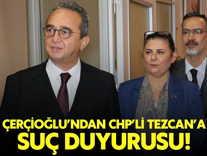 AK Partili Çerçioğlu'ndan, CHP'li Tezcan hakkında suç duyurusu!