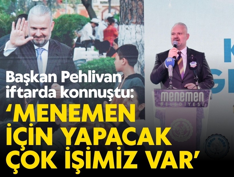 Aydın Pehlivan: Menemen için yapacak çok işimiz var