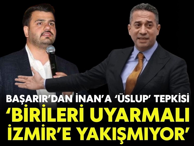 Başarır’dan İnan’a tepki: 'Bu dil ne İzmir'e ne siyasete yakışmıyor'