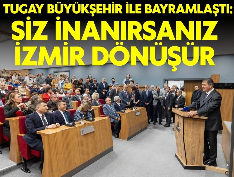 Başkan Tugay Büyükşehir personeliyle bayramlaştı: İnanırsanız İzmir dönüşür