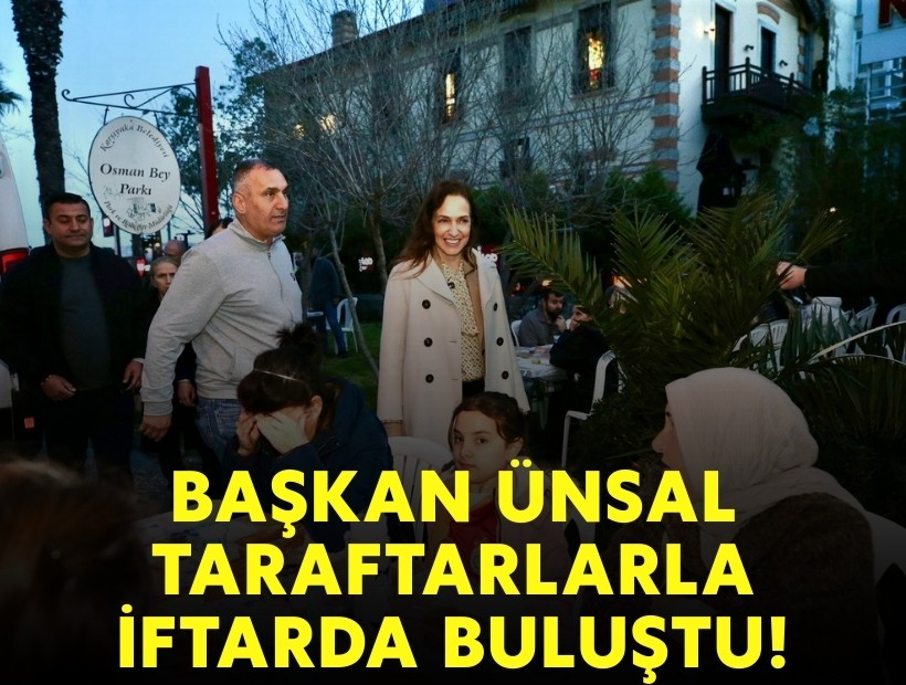 Başkan Ünsal taraftarlarla iftarda buluştu
