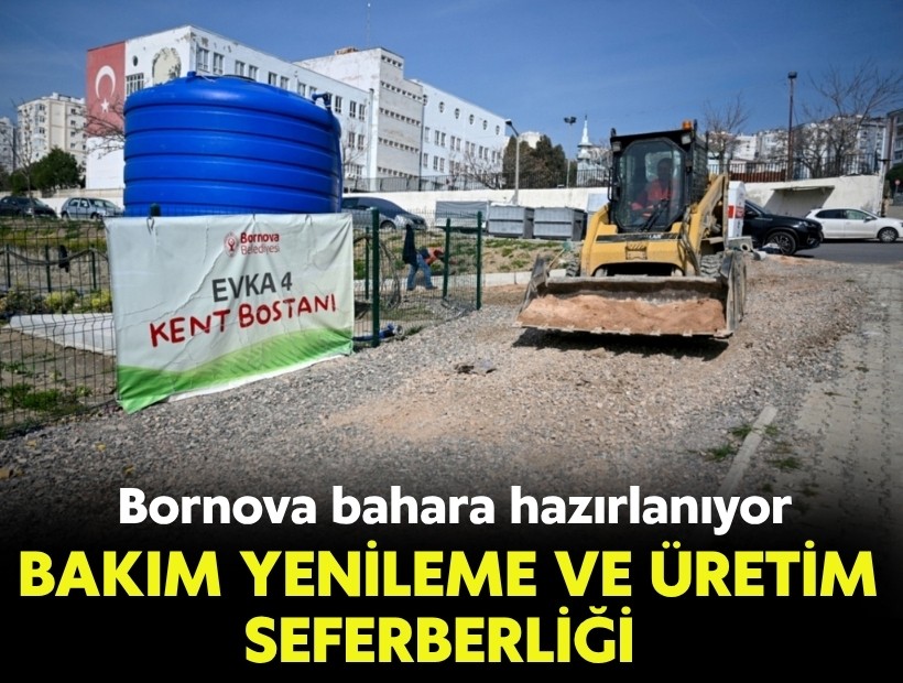 Bornova'da bakım yenileme ve üretim seferberliği