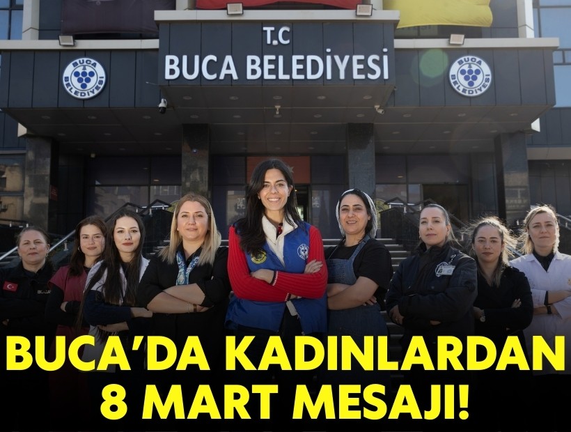 Buca'da emekçi kadınlardan 8 Mart mesajı!