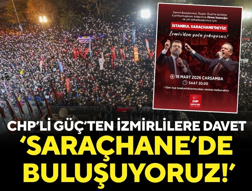 Çağatay Güç’ten İzmirlilere davet: Saraçhane’de buluşuyoruz