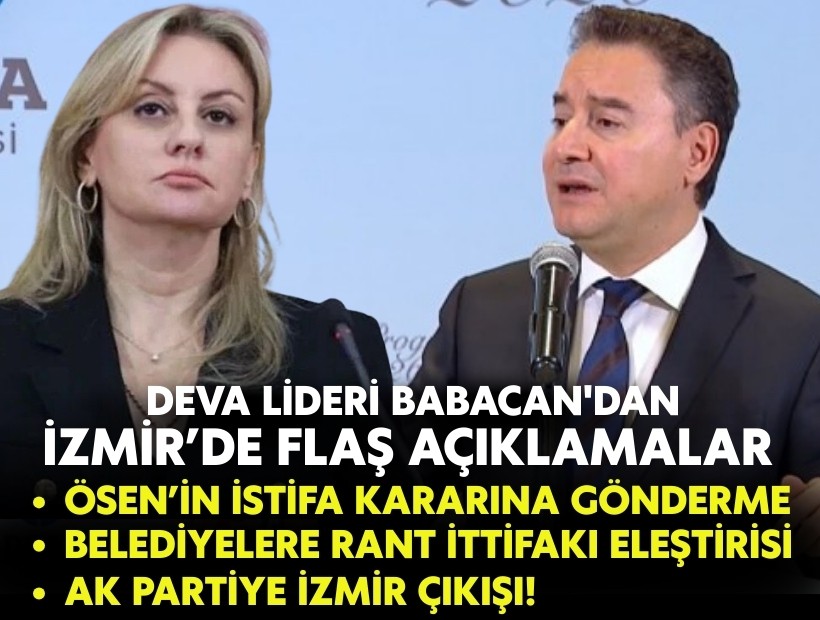 DEVA lideri Babacan'dan Ösen'e 'istifa' göndermesi, AK Parti'ye 'İzmir' çıkışı!