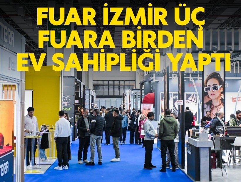 Fuar İzmir üç fuara birden ev sahipliği yaptı