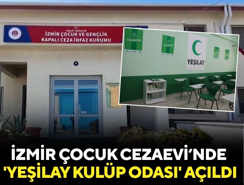 İzmir Çocuk Cezaevi’nde 'Yeşilay Kulüp Odası' açıldı