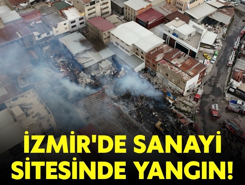 İzmir'de sanayi sitesinde yangın!
