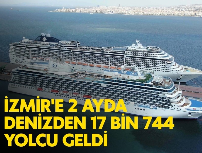 İzmir'e ilk 2 ayda denizden 17 bin 744 yolcu geldi
