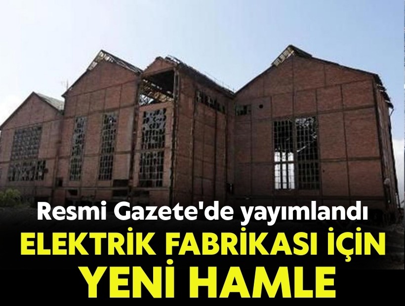 İzmir’deki Elektrik Fabrikası için yeni hamle: Resmi Gazete'de yayımlandı