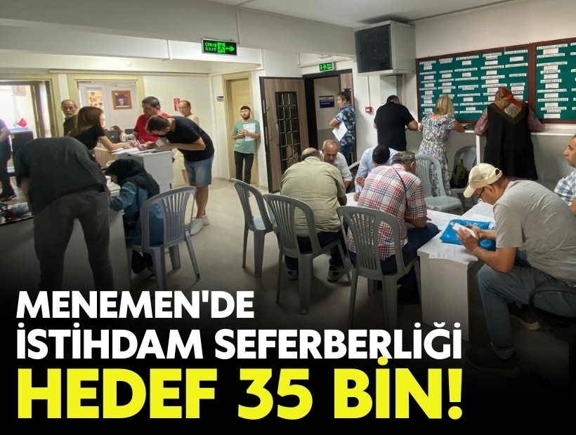 Menemen'de istihdam seferberliği: Hedef 35 bin!