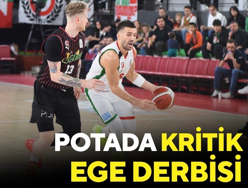 Potada kritik Ege derbisi