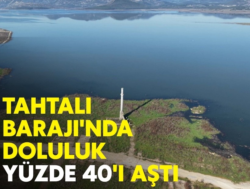 Tahtalı Barajı'nda doluluk yüzde 40'ı aştı