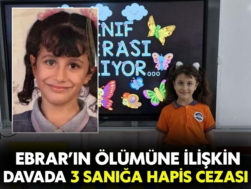 Üzerine koltuk düşen Ebrar’ın ölümüne ilişkin davada 3 sanığa hapis cezası