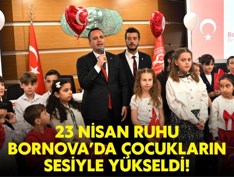 23 Nisan ruhu Bornova’da çocukların sesiyle yükseldi