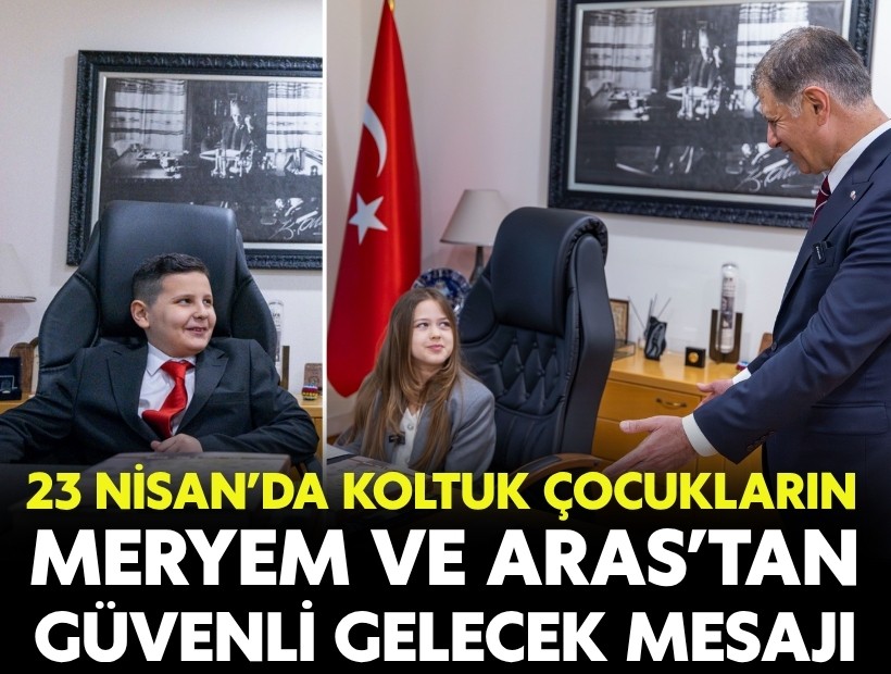 23 Nisan’da başkanlık koltuğu çocukların: Meryem ve Aras’tan güvenli gelecek mesajı
