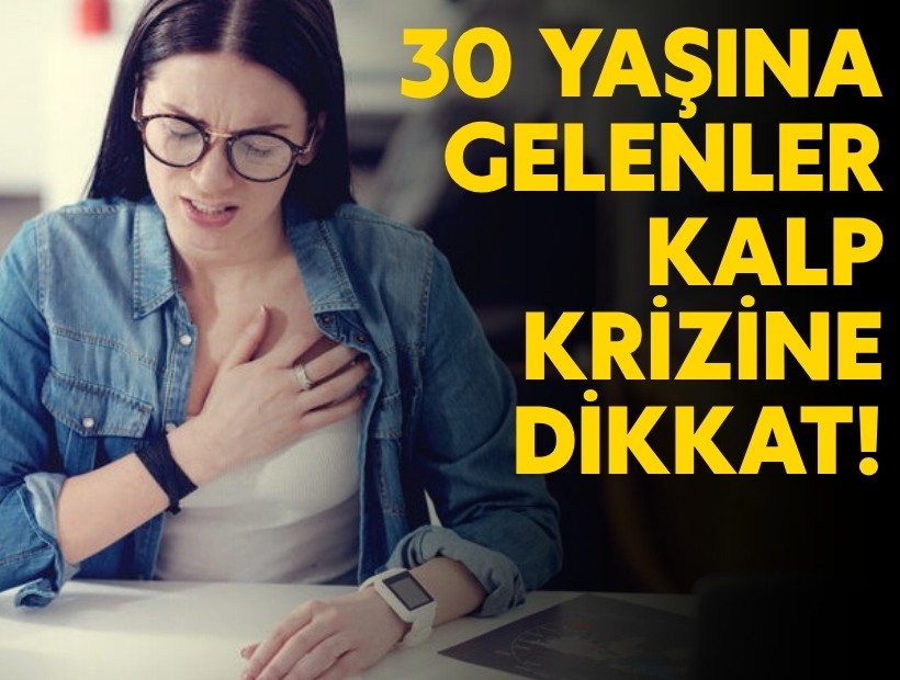 30 yaşını geçenler kalp krizine dikkat!