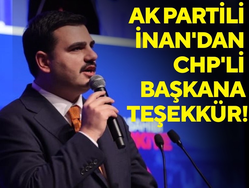 AK Parti'li İnan'dan Başkan Yıldız Ünsal’a teşekkür