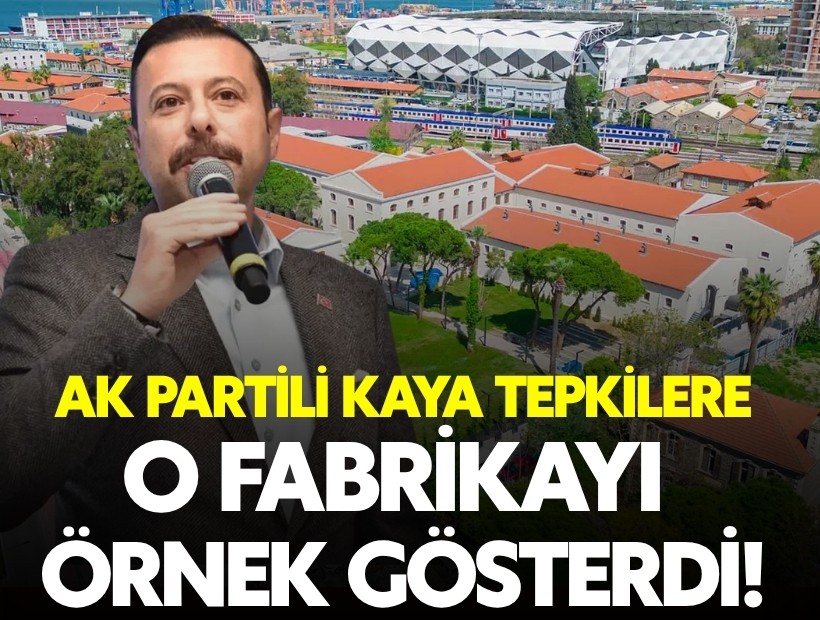 AK Partili Kaya'dan Meslek Fabrikası eleştirilerine İzmir Kültür Sanat Fabrikası yanıtı