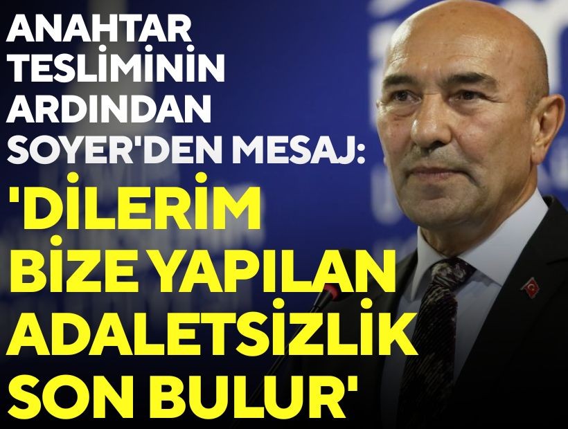 Anahtar tesliminin ardından Soyer'den mesaj: 'Dilerim bize yapılan adaletsizlik son bulur'