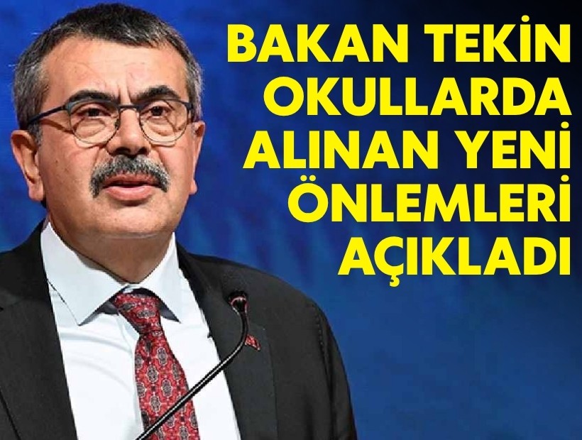 Bakan Tekin okullarda alınan yeni önlemleri açıkladı