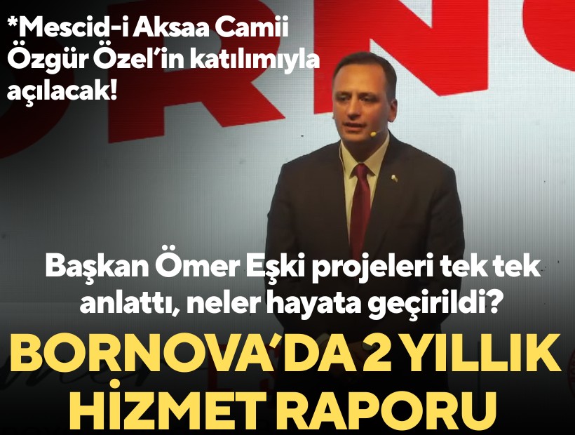 Bornova’da 2 yıllık hizmet raporu: Başkan Ömer Eşki projeleri tek tek anlattı, neler hayata geçirildi?