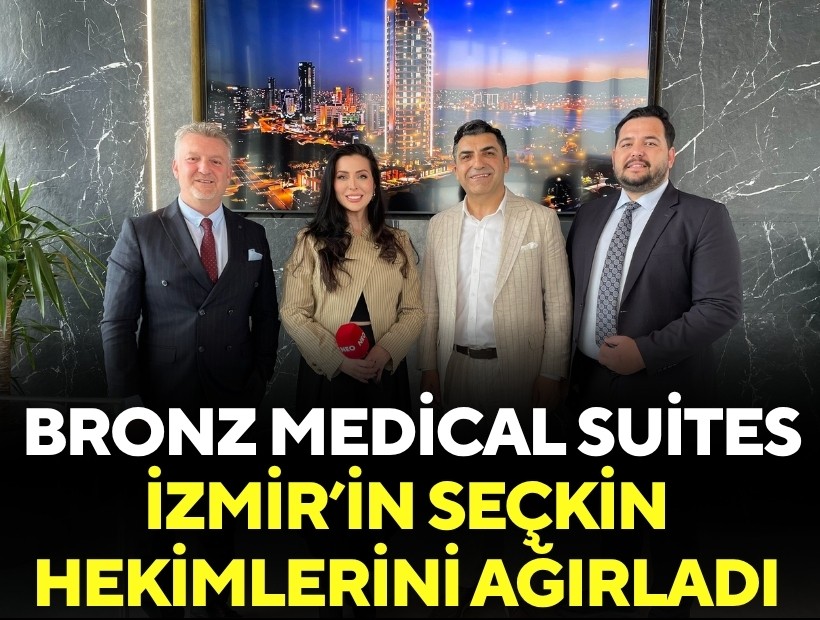 Bronz Medical Suites, İzmir’in seçkin  hekimlerini ağırladı