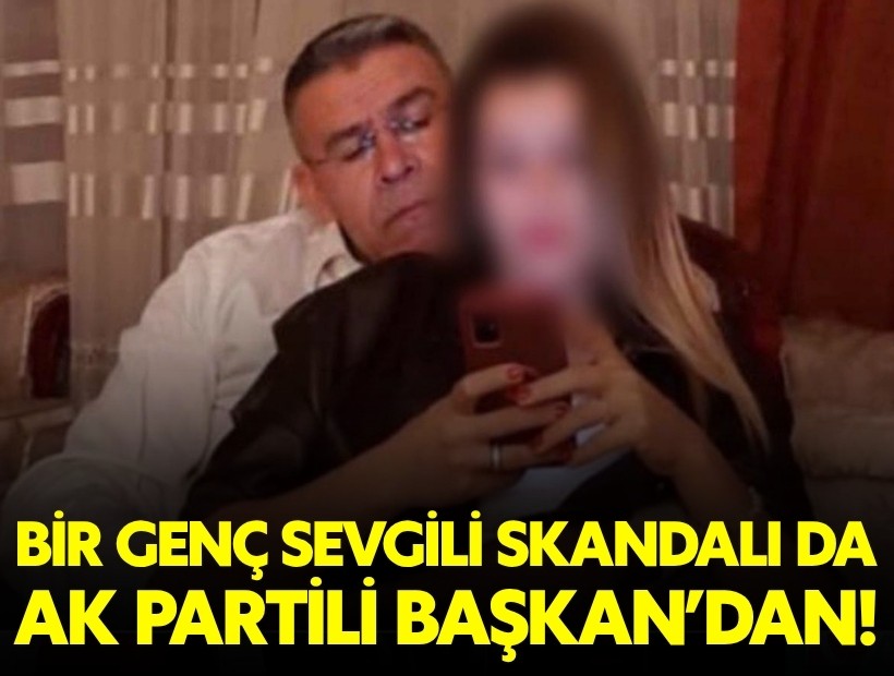 Bu kez de AK Partili Başkan'dan genç sevgili skandalı!