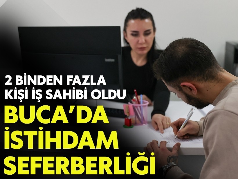 Buca’da istihdam seferberliği: 2 binden fazla vatandaş iş sahibi oldu