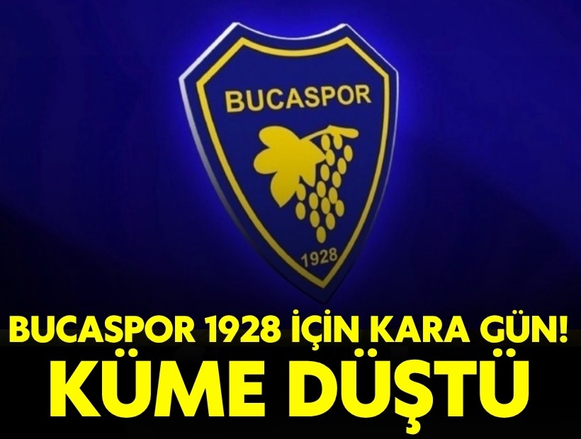 Bucaspor 1928 için kara gün; Küme düştü