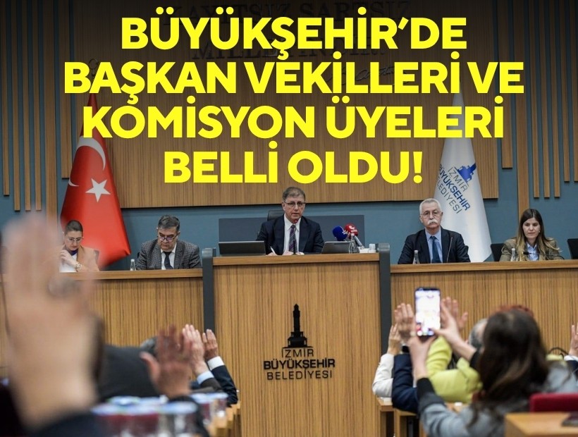 Büyükşehir’de başkan vekilleri ve komisyon üyeleri belli oldu!