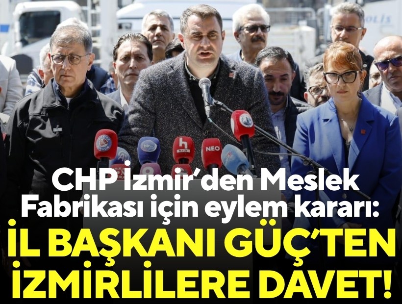 CHP İzmir’den Meslek Fabrikası için eylem kararı: Güç’ten İzmirlilere davet!