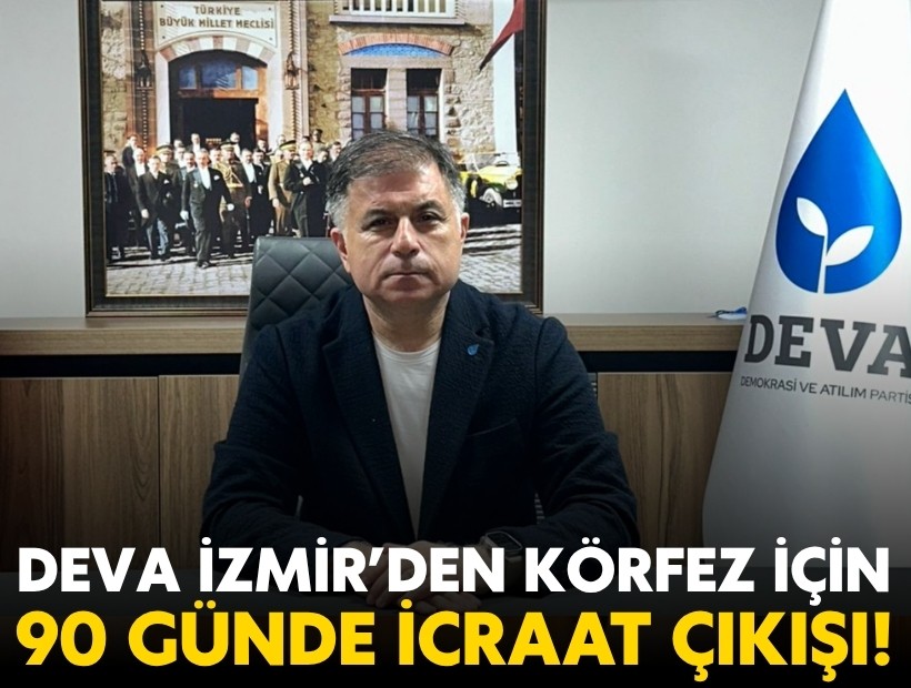 DEVA İzmir'den Körfez için tespit değil icraat çıkışı!