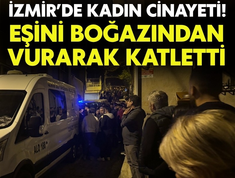 İzmir'de kadın cinayeti! Eşini boğazından vurdu, 2 çocuk annesi hayatını kaybetti!