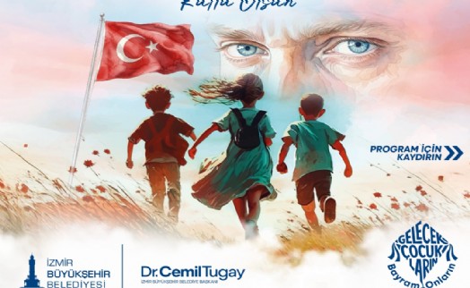 İzmir’de 23 Nisan coşkusu dört bir yanda olacak